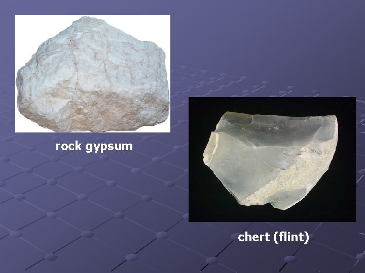 rock gypsum chert (flint) 