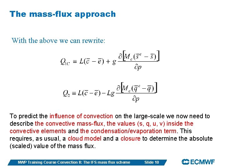 The mass-flux approach With the above we can rewrite: To predict the influence of