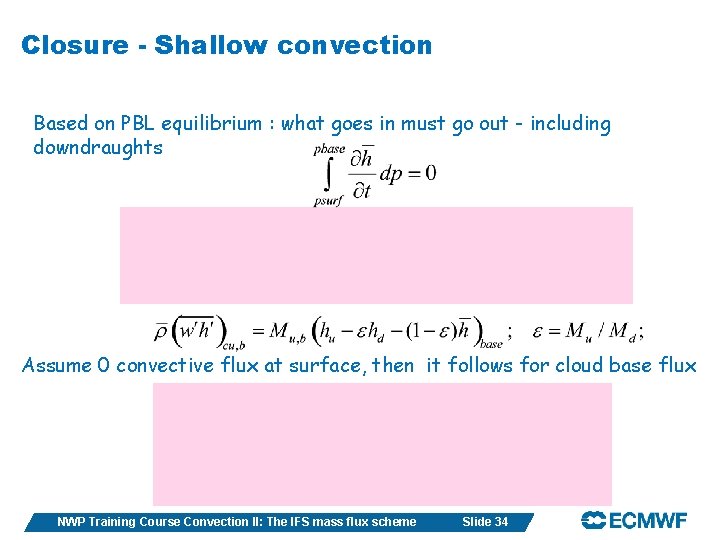 Closure - Shallow convection Based on PBL equilibrium : what goes in must go