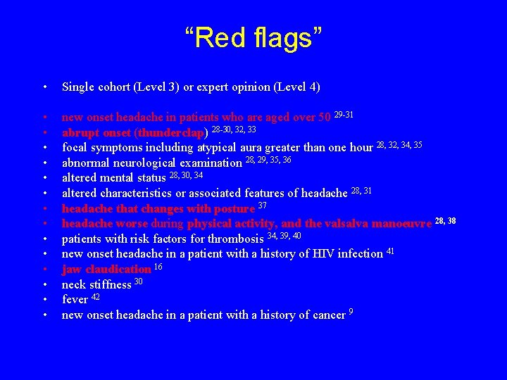 “Red flags” • Single cohort (Level 3) or expert opinion (Level 4) • •