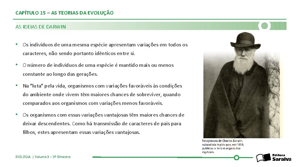 CAPÍTULO 15 – AS TEORIAS DA EVOLUÇÃO AS IDEIAS DE DARWIN • Os indivíduos