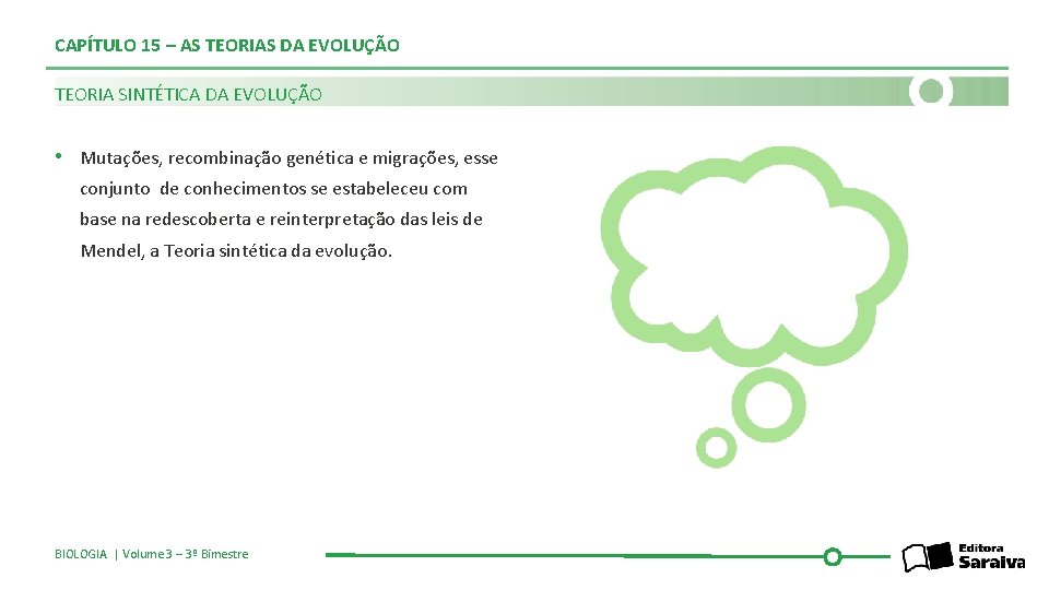 CAPÍTULO 15 – AS TEORIAS DA EVOLUÇÃO TEORIA SINTÉTICA DA EVOLUÇÃO • Mutações, recombinação