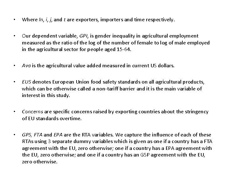  • Where ln, i, j, and t are exporters, importers and time respectively.