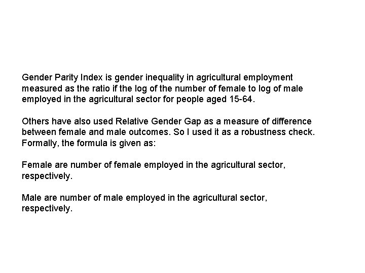  Gender Parity Index is gender inequality in agricultural employment measured as the ratio