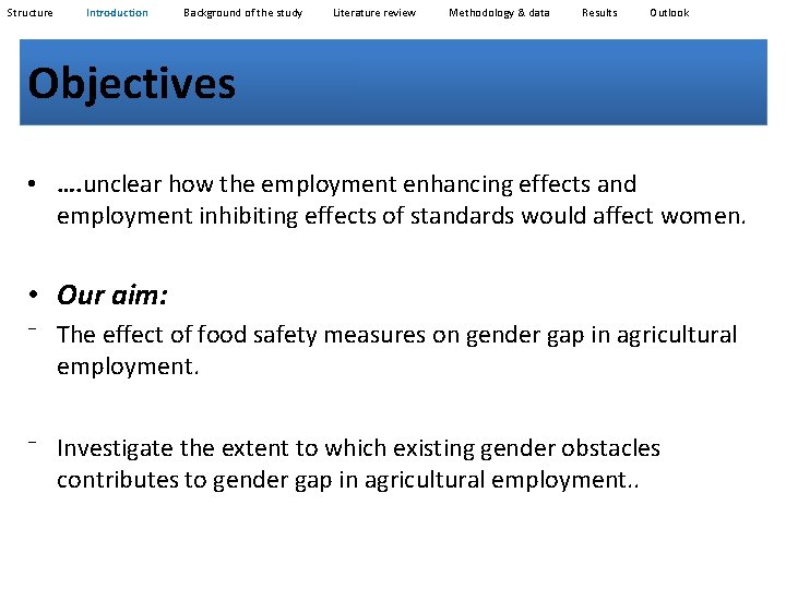 Structure Introduction Background of the study Literature review Methodology & data Results Outlook Objectives