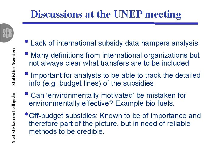 Discussions at the UNEP meeting • Lack of international subsidy data hampers analysis •