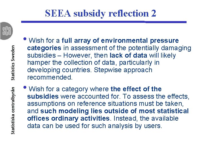 SEEA subsidy reflection 2 • Wish for a full array of environmental pressure categories