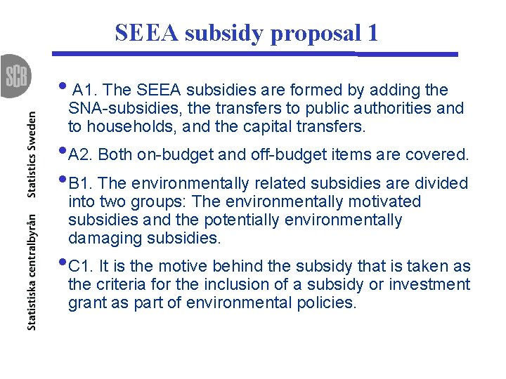 SEEA subsidy proposal 1 • A 1. The SEEA subsidies are formed by adding