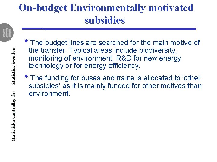 On-budget Environmentally motivated subsidies • The budget lines are searched for the main motive