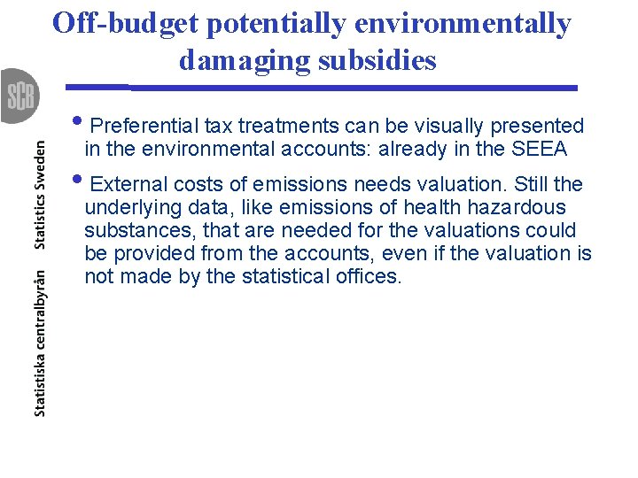Off-budget potentially environmentally damaging subsidies • Preferential tax treatments can be visually presented in