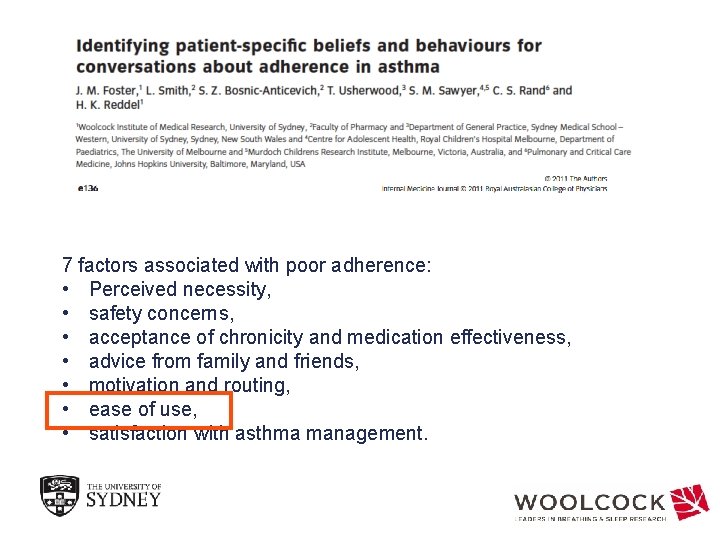 7 factors associated with poor adherence: • Perceived necessity, • safety concerns, • acceptance