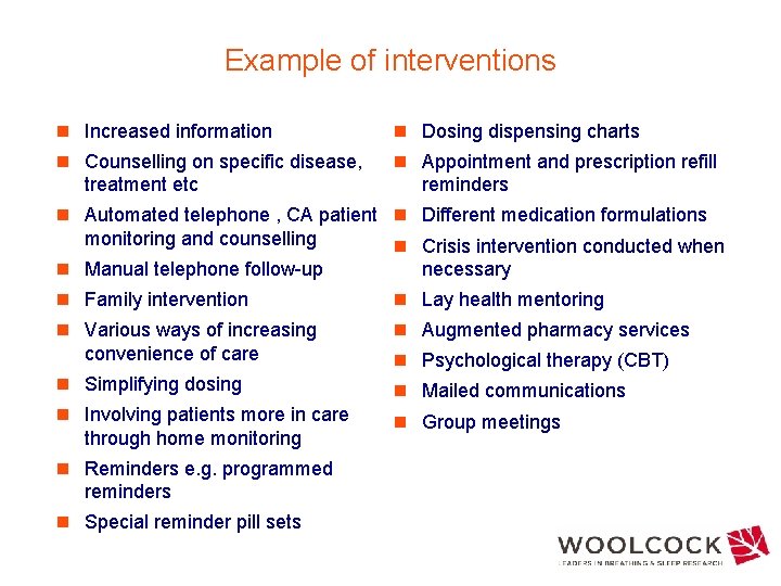 Example of interventions n Increased information n Dosing dispensing charts n Counselling on specific