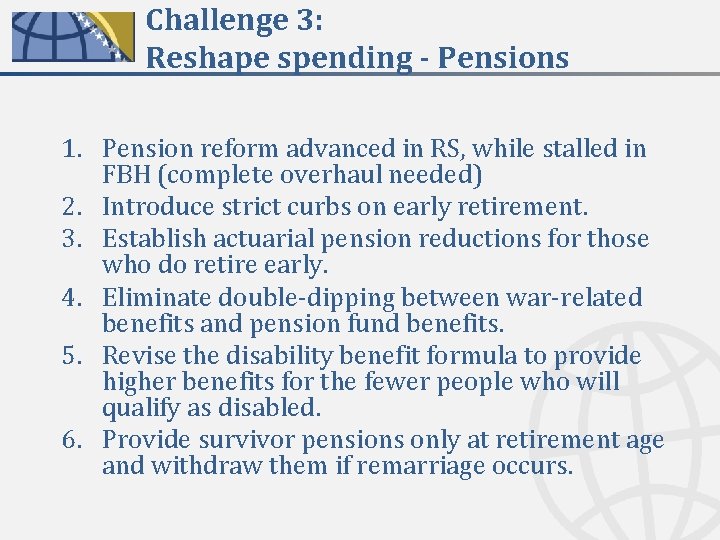 Challenge 3: Reshape spending - Pensions 1. Pension reform advanced in RS, while stalled