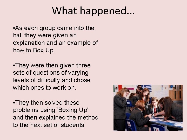 What happened. . . • As each group came into the hall they were
