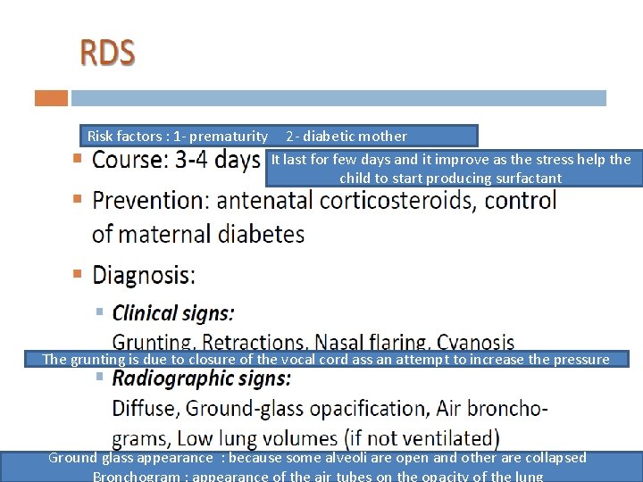 Risk factors : 1 - prematurity 2 - diabetic mother It last for few