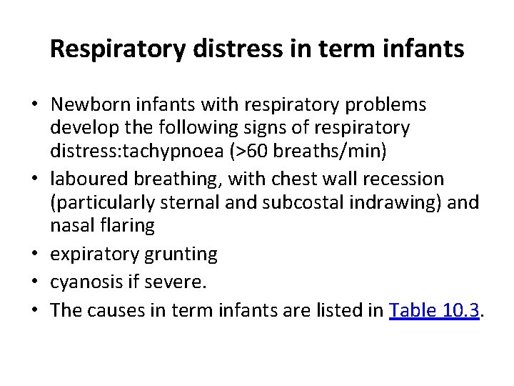 Respiratory distress in term infants • Newborn infants with respiratory problems develop the following