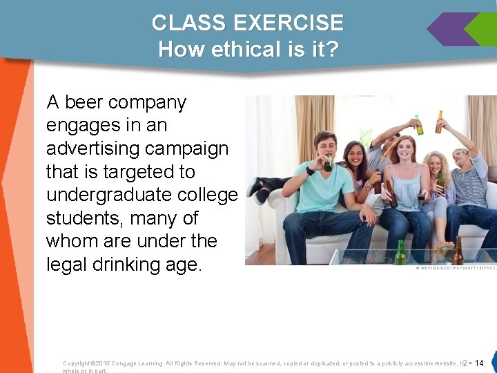 CLASS EXERCISE How ethical is it? A beer company engages in an advertising campaign