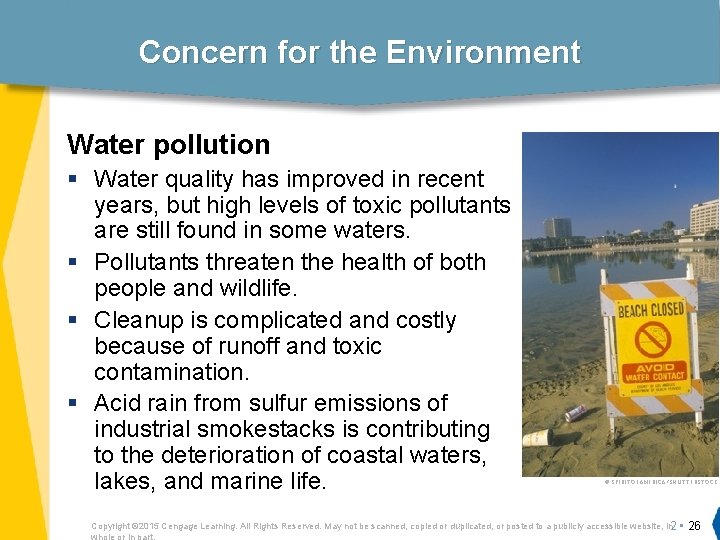 Concern for the Environment Water pollution § Water quality has improved in recent years,