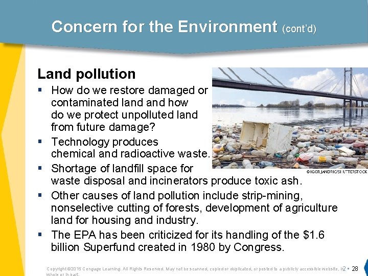 Concern for the Environment (cont’d) Land pollution § How do we restore damaged or