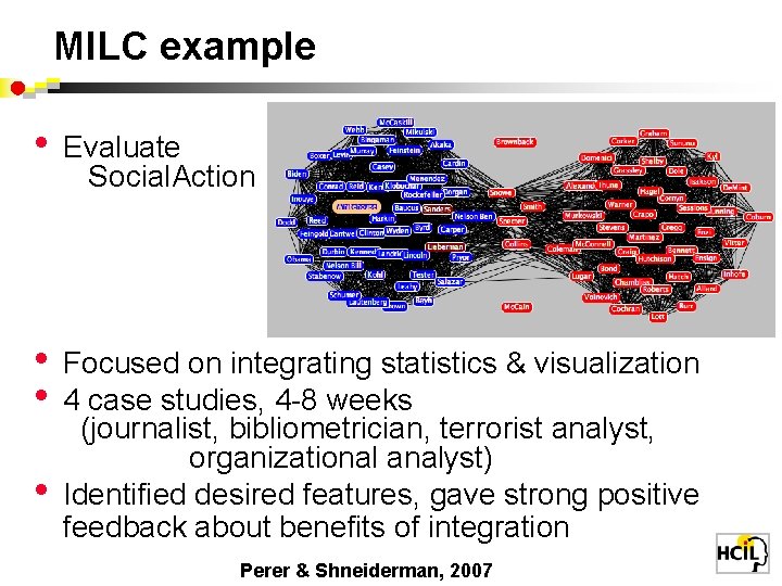 MILC example • Evaluate Social. Action • • Focused on integrating statistics & visualization