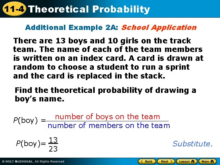 11 -4 Theoretical Probability Additional Example 2 A: School Application There are 13 boys