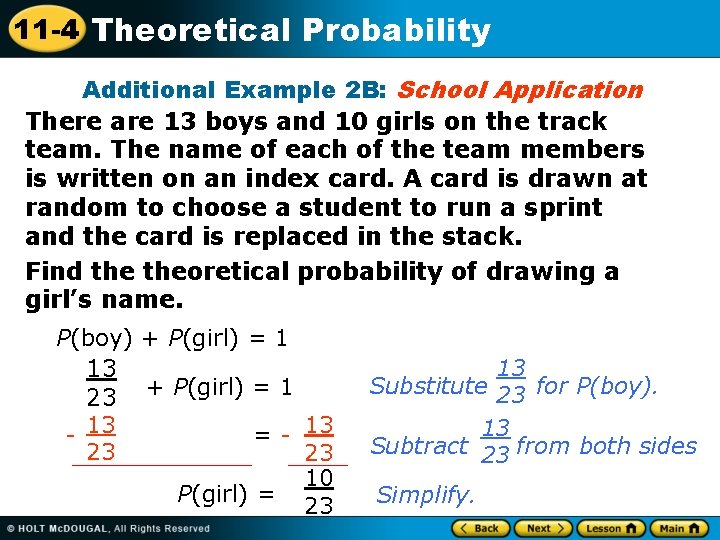 11 -4 Theoretical Probability Additional Example 2 B: School Application There are 13 boys