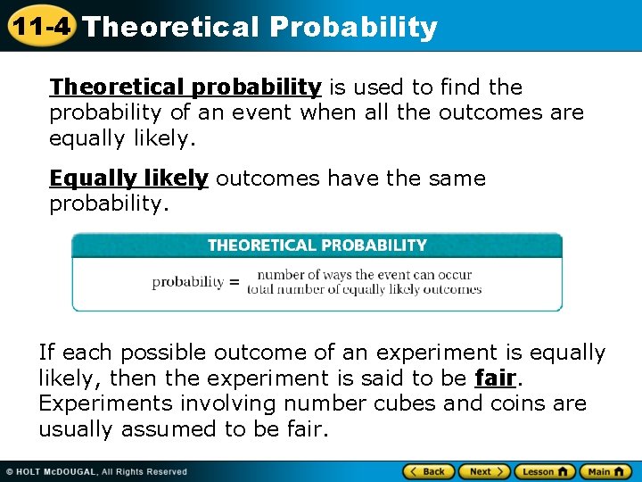11 -4 Theoretical Probability Theoretical probability is used to find the probability of an