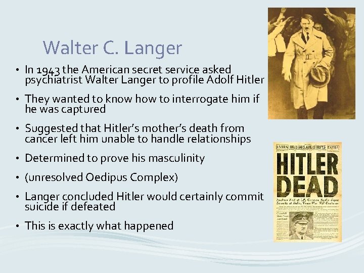 Walter C. Langer • In 1943 the American secret service asked psychiatrist Walter Langer