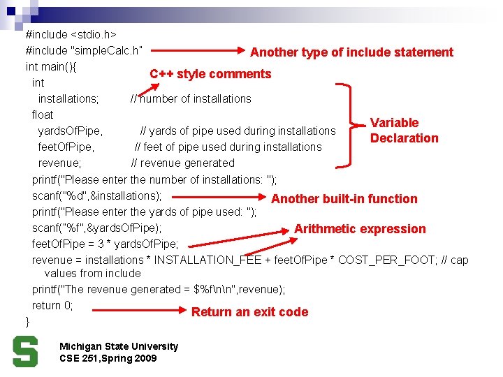 #include <stdio. h> #include "simple. Calc. h” Another type of include statement int main(){