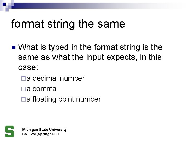 format string the same n What is typed in the format string is the