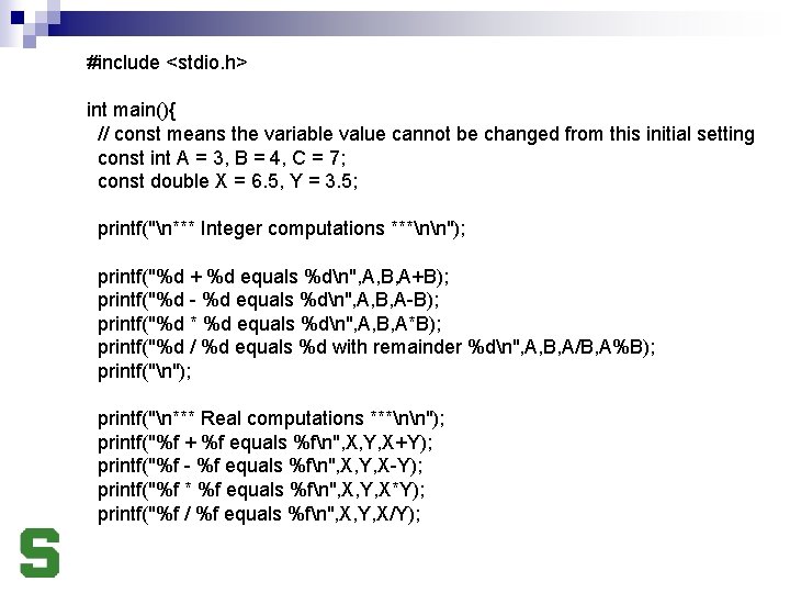 #include <stdio. h> int main(){ // const means the variable value cannot be changed