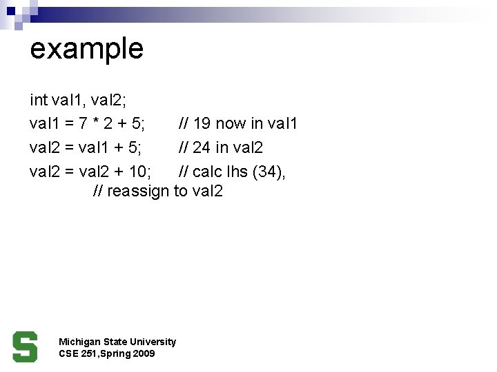 example int val 1, val 2; val 1 = 7 * 2 + 5;