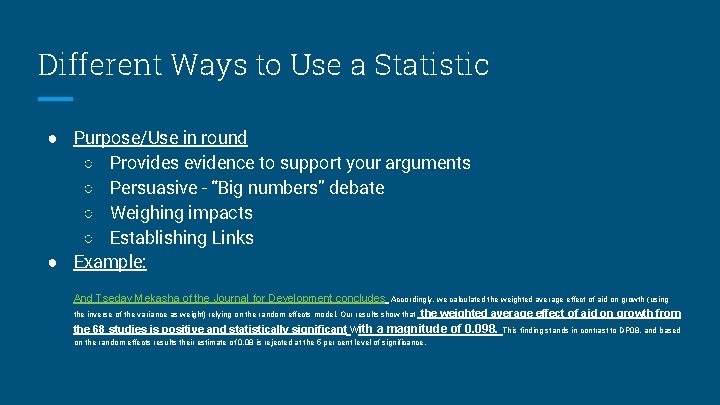 Different Ways to Use a Statistic ● Purpose/Use in round ○ Provides evidence to
