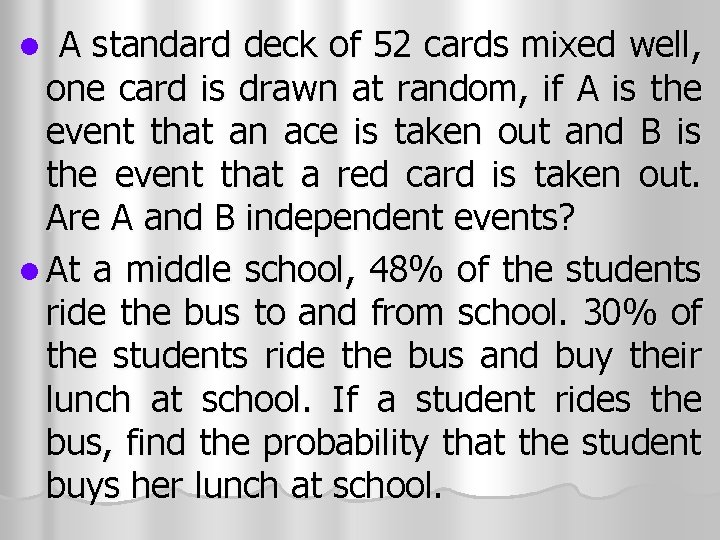 l A standard deck of 52 cards mixed well, one card is drawn at l A standard deck of 52 cards mixed well, one card is drawn at