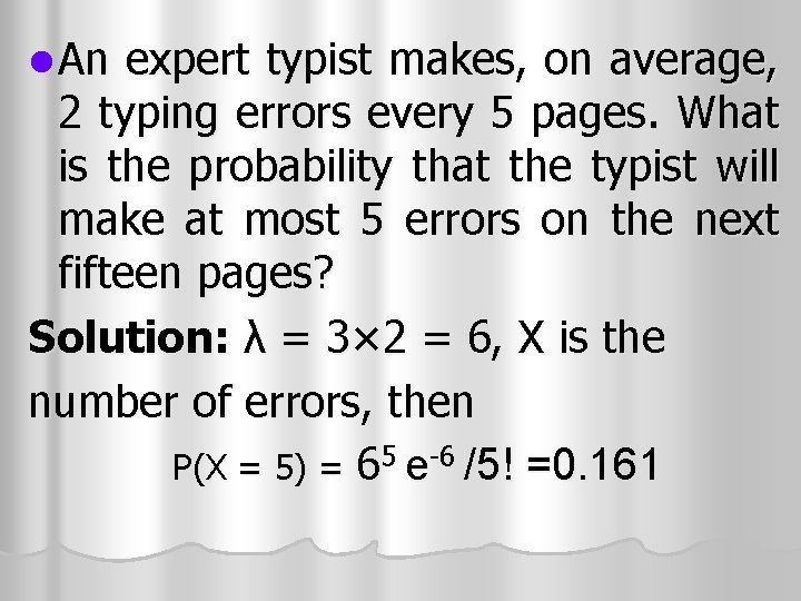 l An expert typist makes, on average, 2 typing errors every 5 pages. What l An expert typist makes, on average, 2 typing errors every 5 pages. What