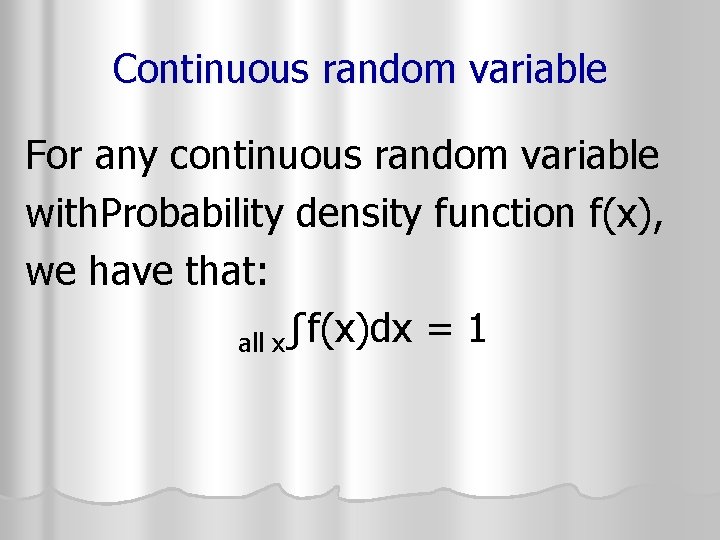 Continuous random variable For any continuous random variable with. Probability density function f(x), we Continuous random variable For any continuous random variable with. Probability density function f(x), we