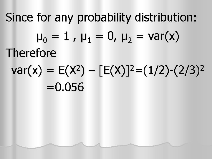 Since for any probability distribution: μ 0 = 1 , μ 1 = 0, Since for any probability distribution: μ 0 = 1 , μ 1 = 0,