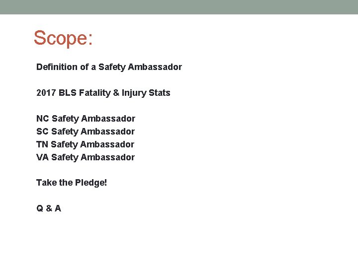 Scope: Definition of a Safety Ambassador 2017 BLS Fatality & Injury Stats NC Safety