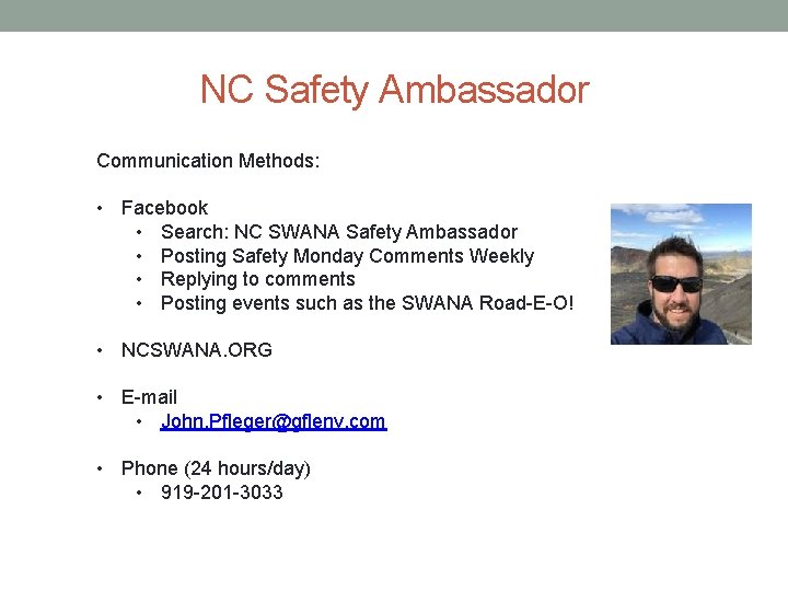 NC Safety Ambassador Communication Methods: • Facebook • Search: NC SWANA Safety Ambassador •