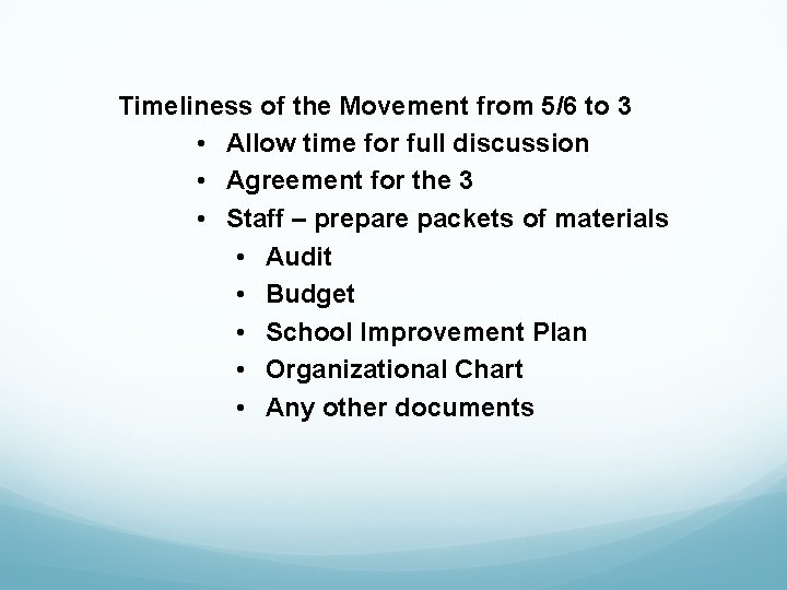 Timeliness of the Movement from 5/6 to 3 • Allow time for full discussion