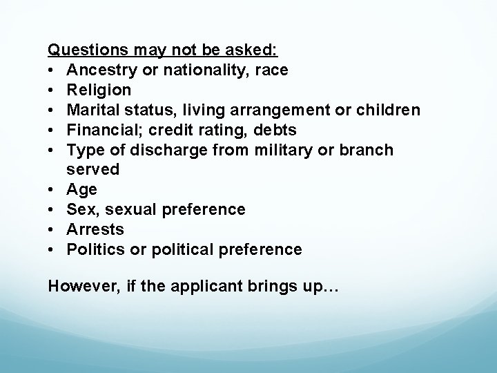 Questions may not be asked: • Ancestry or nationality, race • Religion • Marital