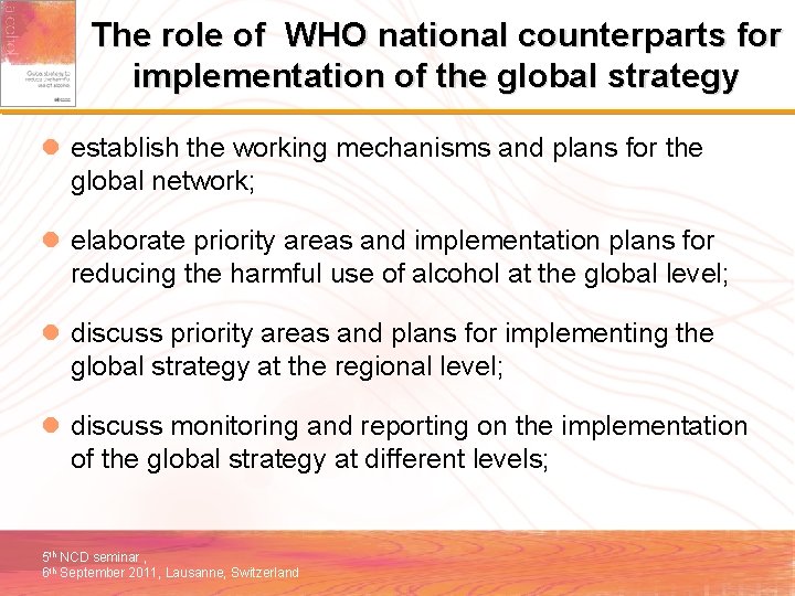 The role of WHO national counterparts for implementation of the global strategy l establish