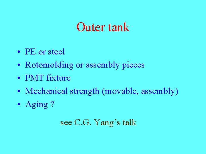 Outer tank • • • PE or steel Rotomolding or assembly pieces PMT fixture