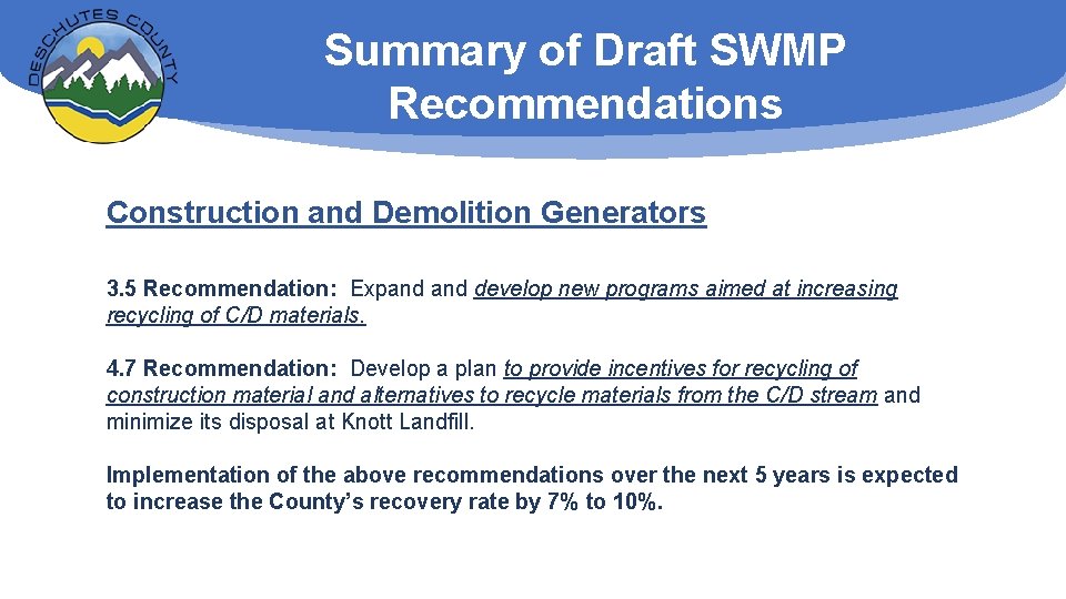 Summary of Draft SWMP Recommendations Construction and Demolition Generators 3. 5 Recommendation: Expand develop