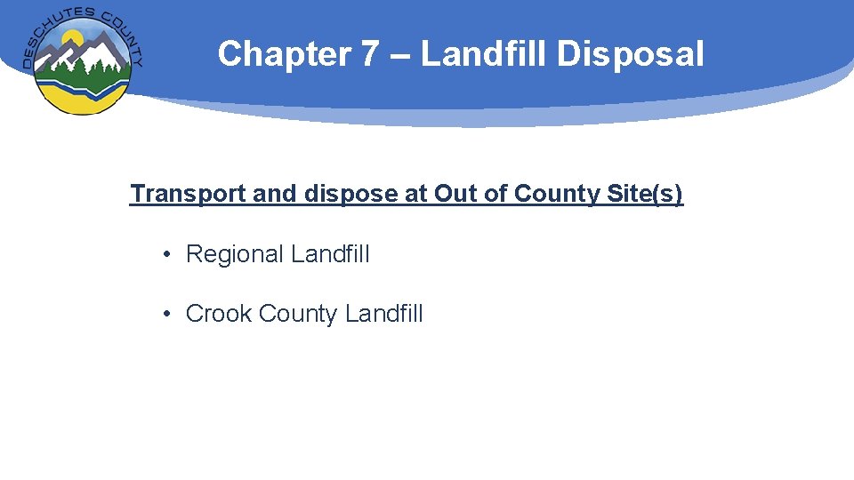 Chapter 7 – Landfill Disposal Transport and dispose at Out of County Site(s) •