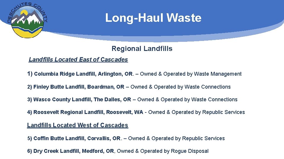 Long-Haul Waste Regional Landfills Located East of Cascades 1) Columbia Ridge Landfill, Arlington, OR.