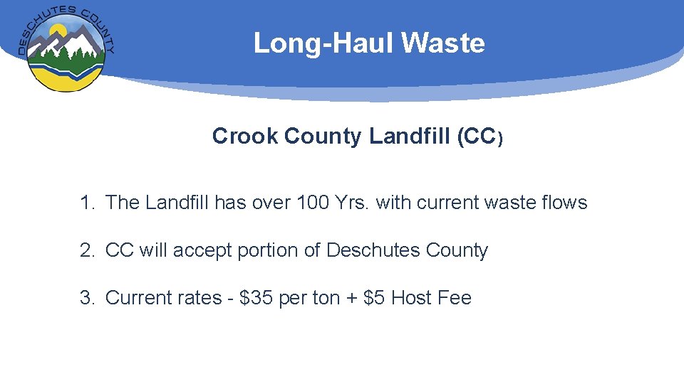 Long-Haul Waste Crook County Landfill (CC) 1. The Landfill has over 100 Yrs. with
