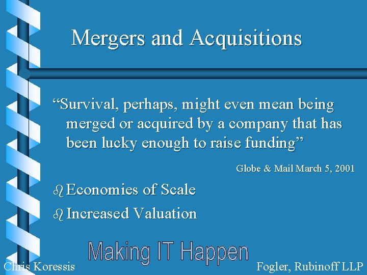 Mergers and Acquisitions “Survival, perhaps, might even mean being merged or acquired by a