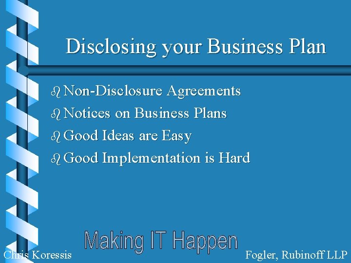 Disclosing your Business Plan b Non-Disclosure Agreements b Notices on Business Plans b Good