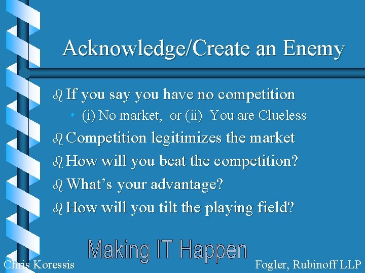 Acknowledge/Create an Enemy b If you say you have no competition • (i) No